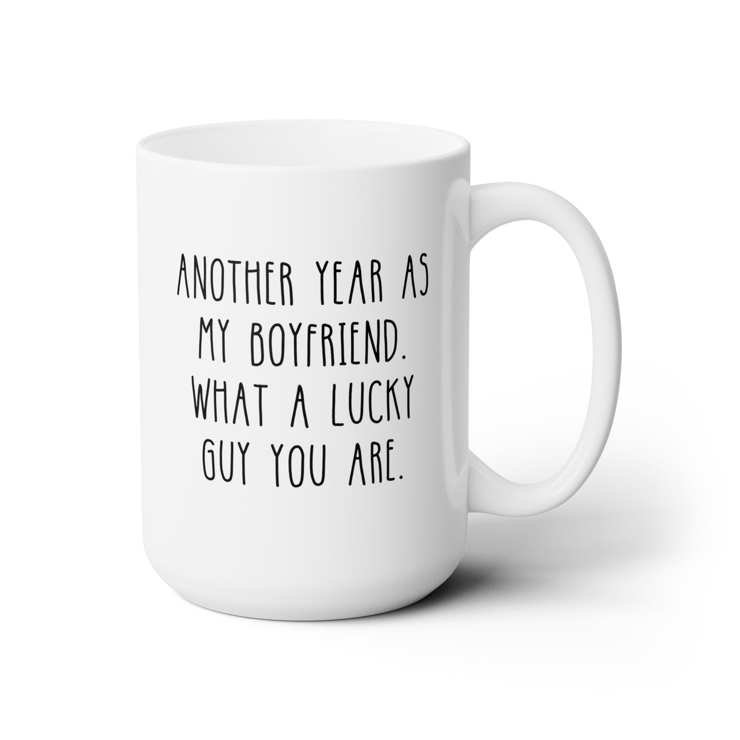 Another Year As My Boyfriend What A Lucky Guy You Are 15oz white funny large coffee mug gift for Valentines sarcastic BF anniversary waveywares wavey wares wavywares wavy wares