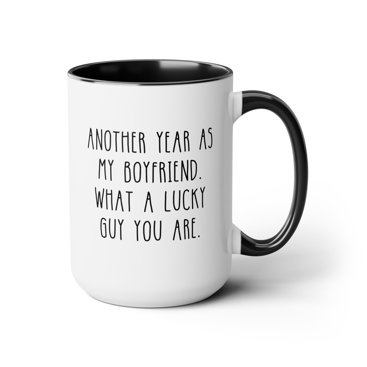 Another Year As My Boyfriend What A Lucky Guy You Are 15oz white with black accent funny large coffee mug gift for Valentines sarcastic BF anniversary waveywares wavey wares wavywares wavy wares