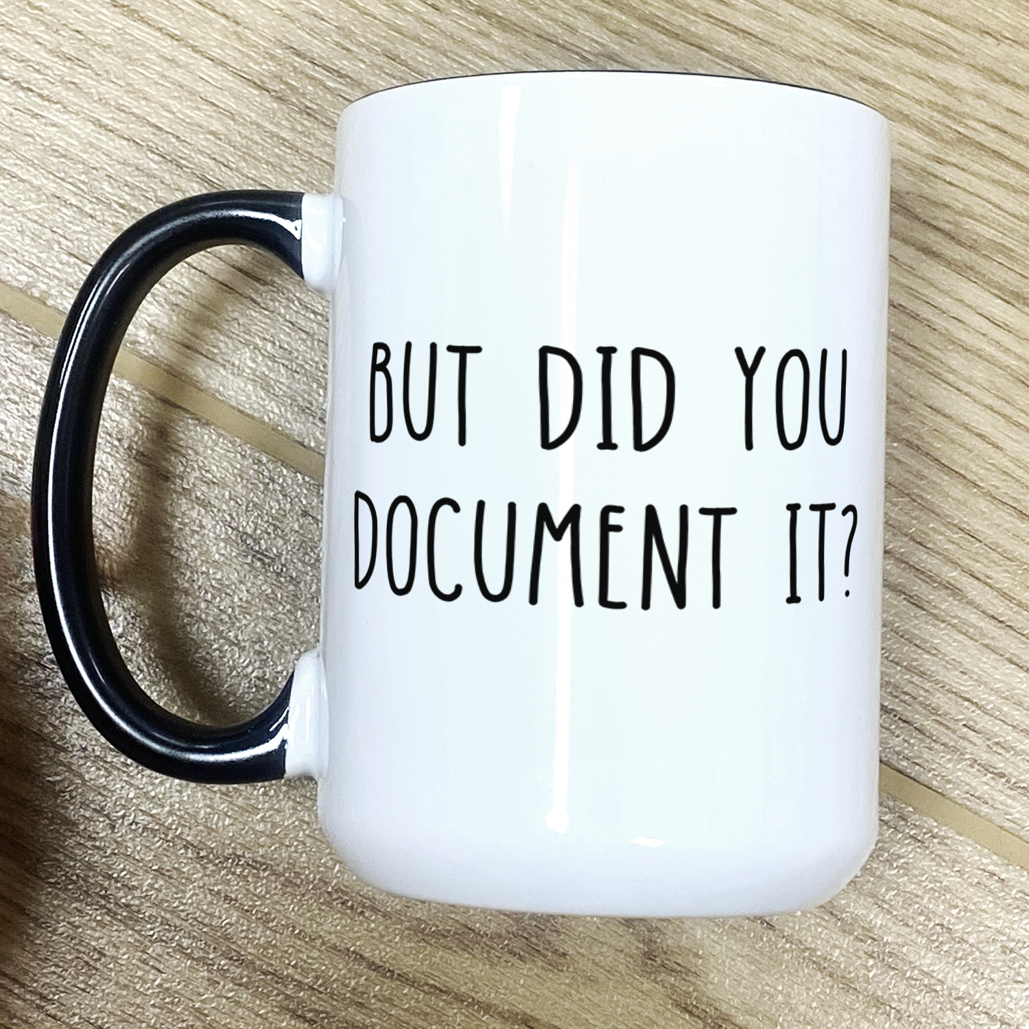 But Did You Document It Funny HR Coffee Mug
