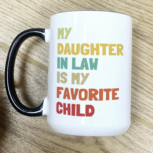 My Daughter In Law Is My Favorite Child Coffee Mug