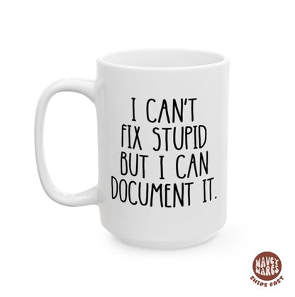 I Can't Fix Stupid But I Can Document It HR Mug