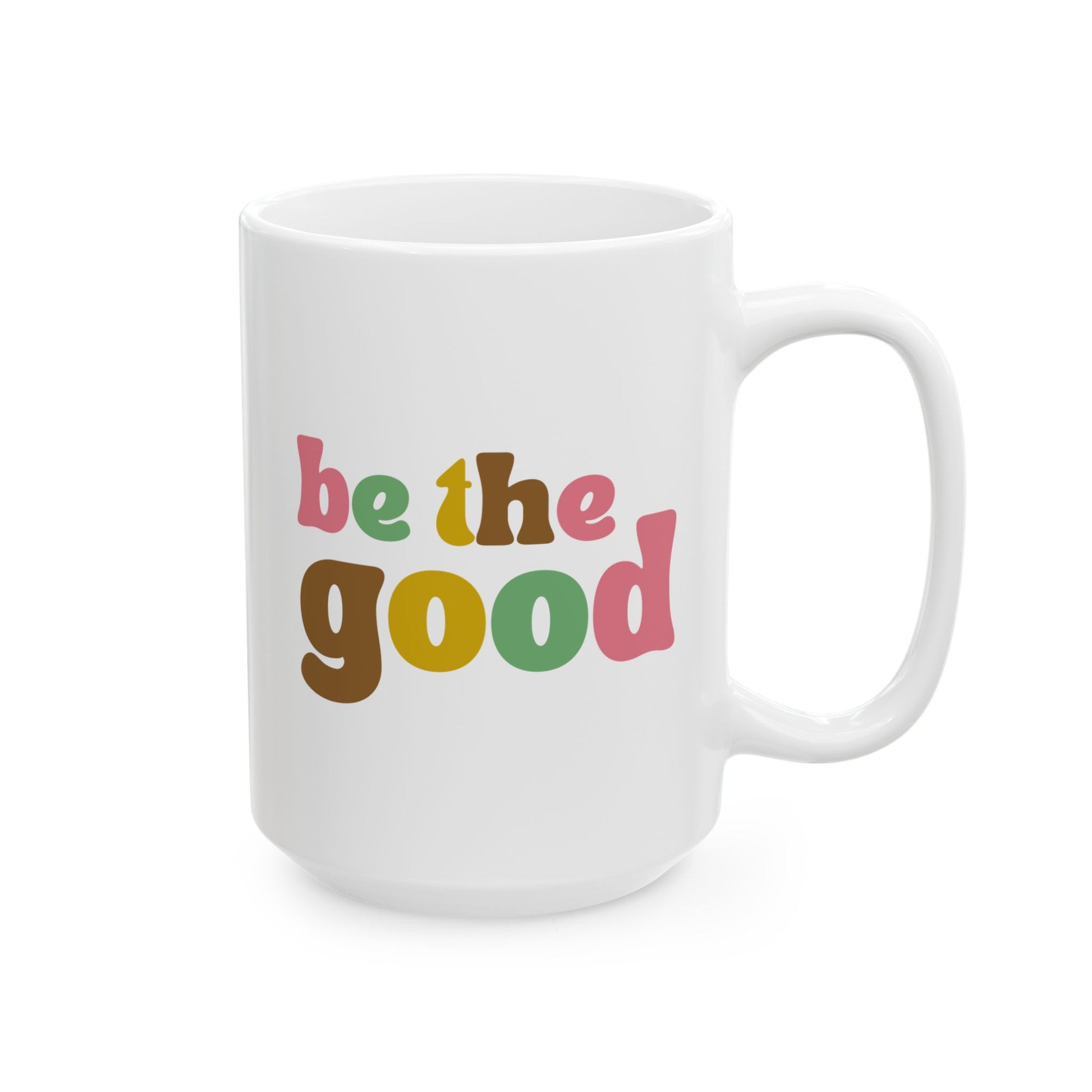 Be The Good 15oz white funny large coffee mug gift for friend coworker positivity kindness generosity acts of goodness advocate birthday Christmas occasion waveywares wavey wares wavywares wavy wares