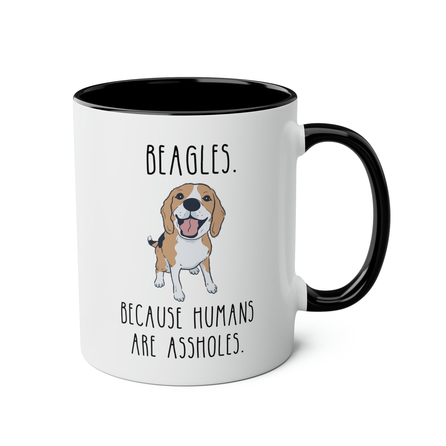 Beagles Because Humans Are Assholes 11oz white with black accent funny large coffee mug gift for dog lovers mom rude present sarcastic furparent waveywares wavey wares wavywares wavy wares