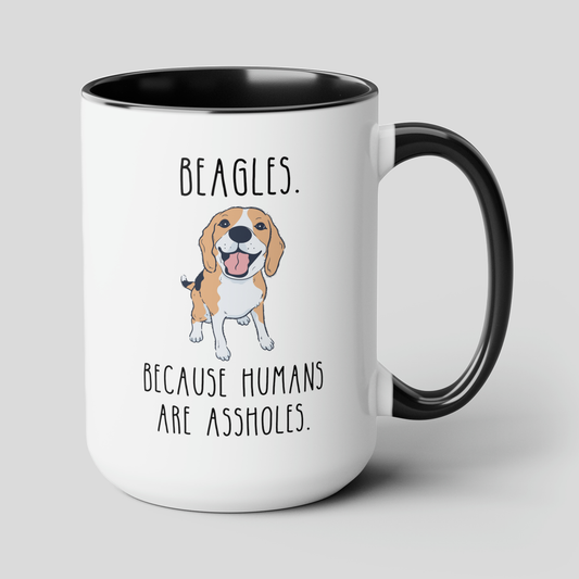Beagles Because Humans Are Assholes 15oz white with black accent funny large coffee mug gift for dog lovers mom rude present sarcastic furparent waveywares wavey wares wavywares wavy wares cover