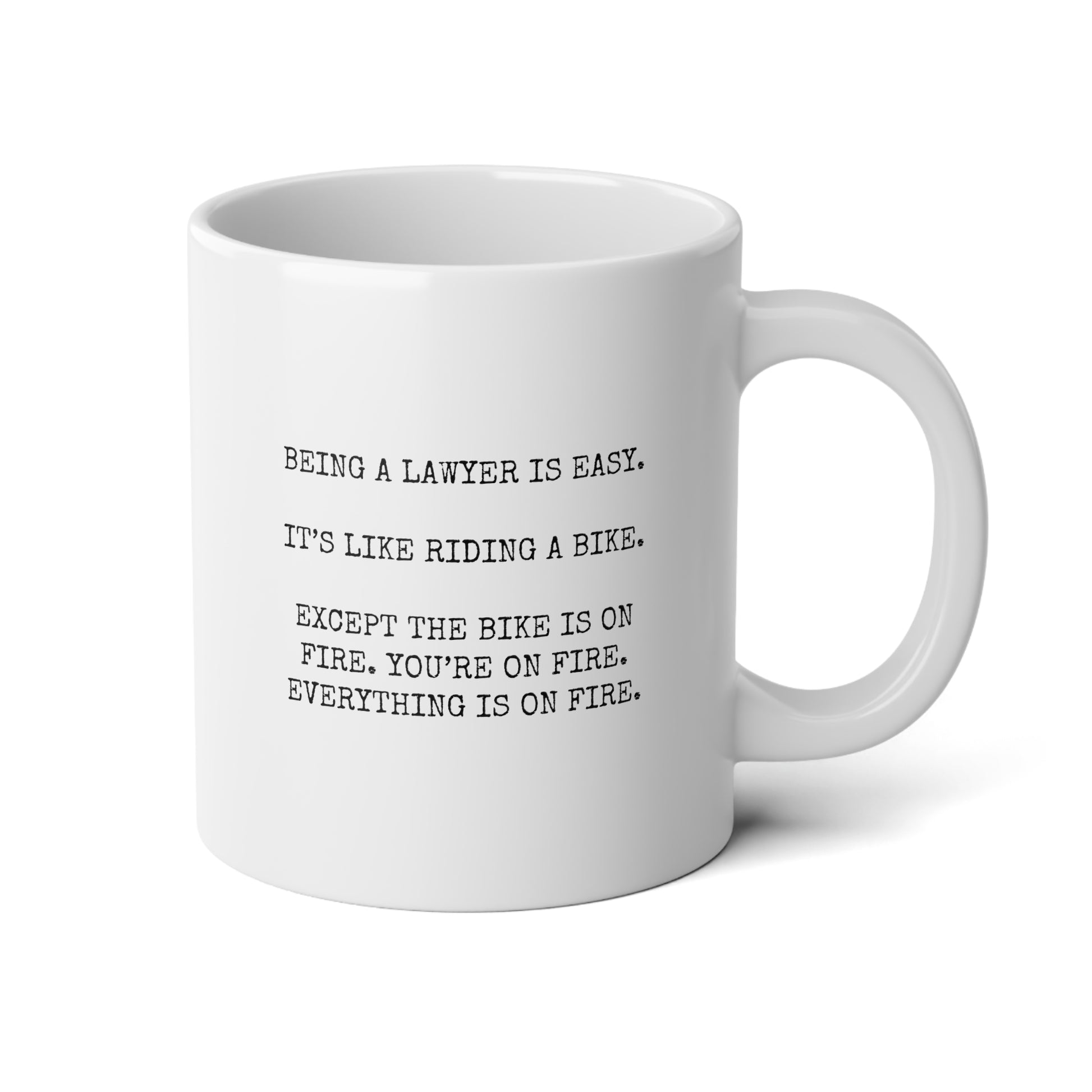 Being A Lawyer Is Easy It's Like Riding A Bike Except The Bike Is On Fire You're On Fire Everything Is On Fire 20oz white funny large coffee mug gift for women female thank you waveywares wavey wares wavywares wavy wares