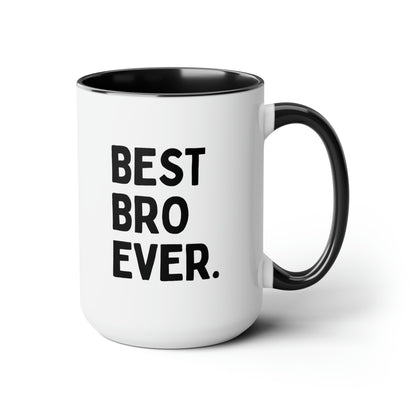 Best Bro Ever 15oz white with black accent funny large coffee mug gift for brother best friend husband men fathers day bff dad waveywares wavey wares wavywares wavy wares