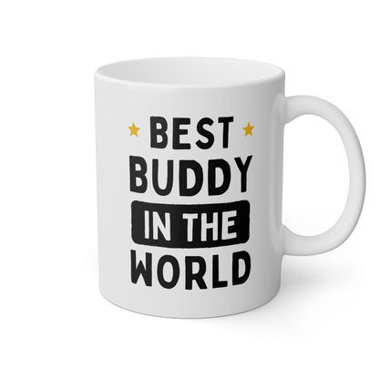 Best Buddy In The World 11oz white funny large coffee mug gift for friend dad mentor BFF BBF ever waveywares wavey wares wavywares wavy wares