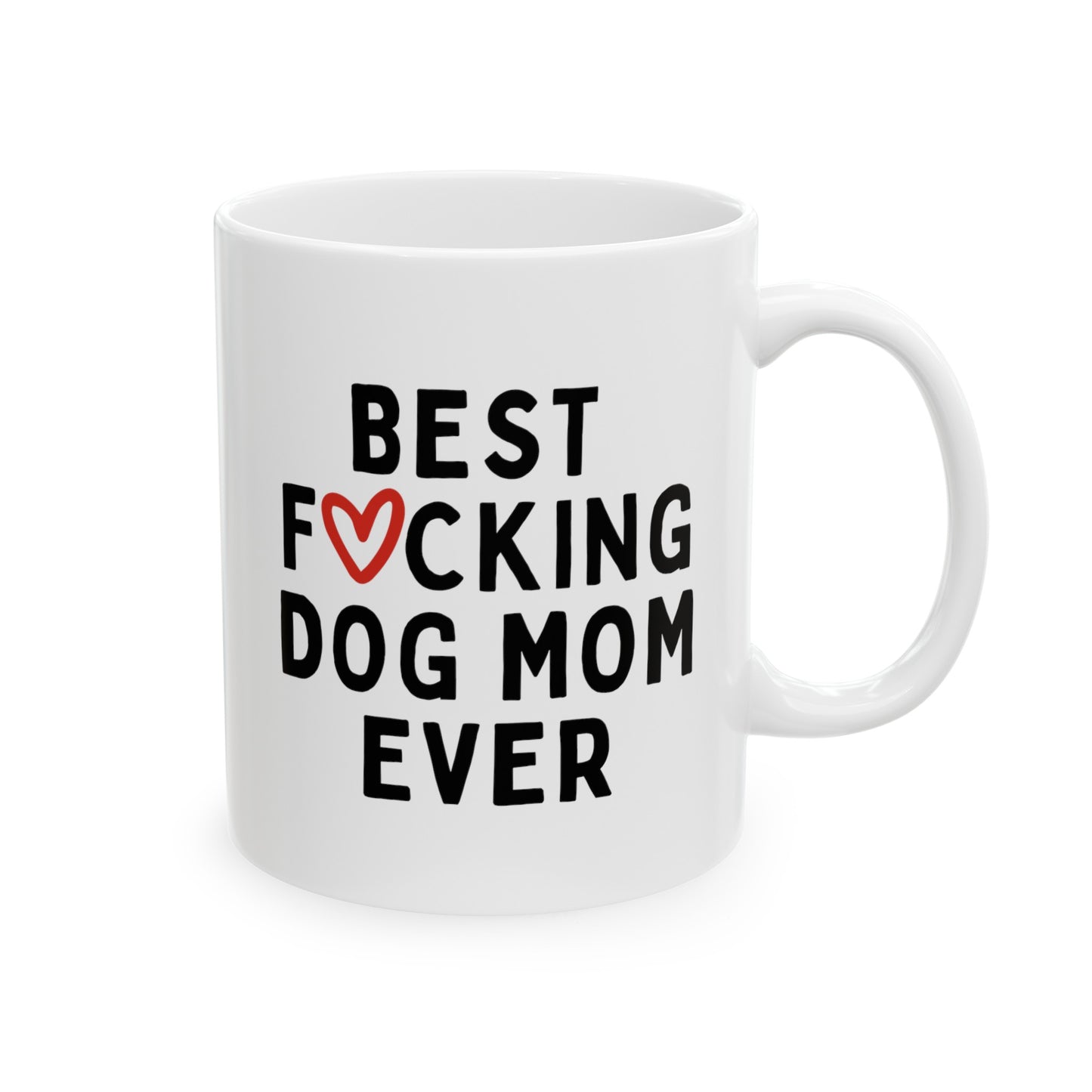 Best Fucking Dog Mom Ever 11oz white funny large coffee mug gift for furmom pet lover owner cuss word heart waveywares wavey wares wavywares wavy wares
