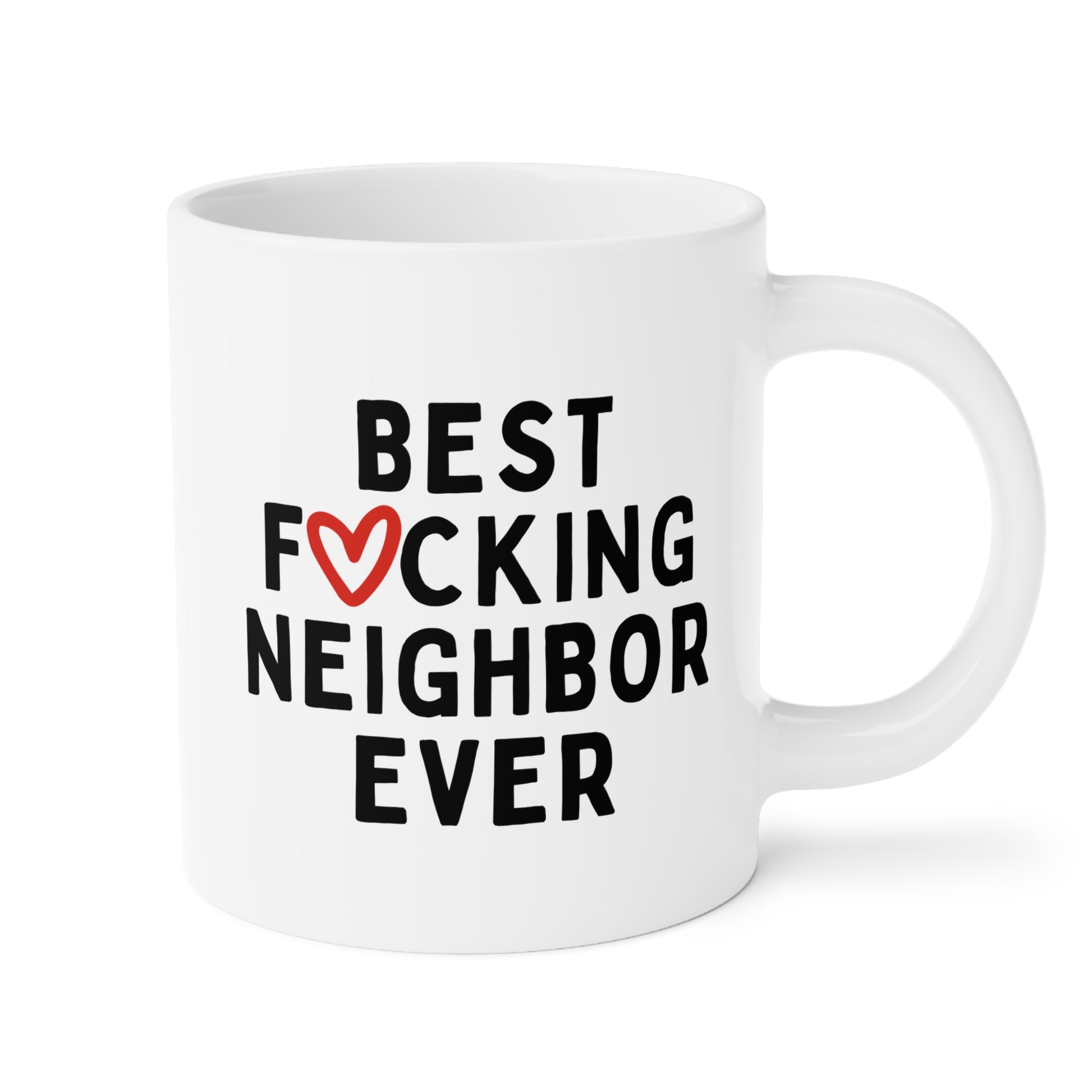 Best Fucking Neighbor Ever 20oz white funny large coffee mug gift for moving next door hospitality birthday Christmas occasion waveywares wavey wares wavywares wavy wares