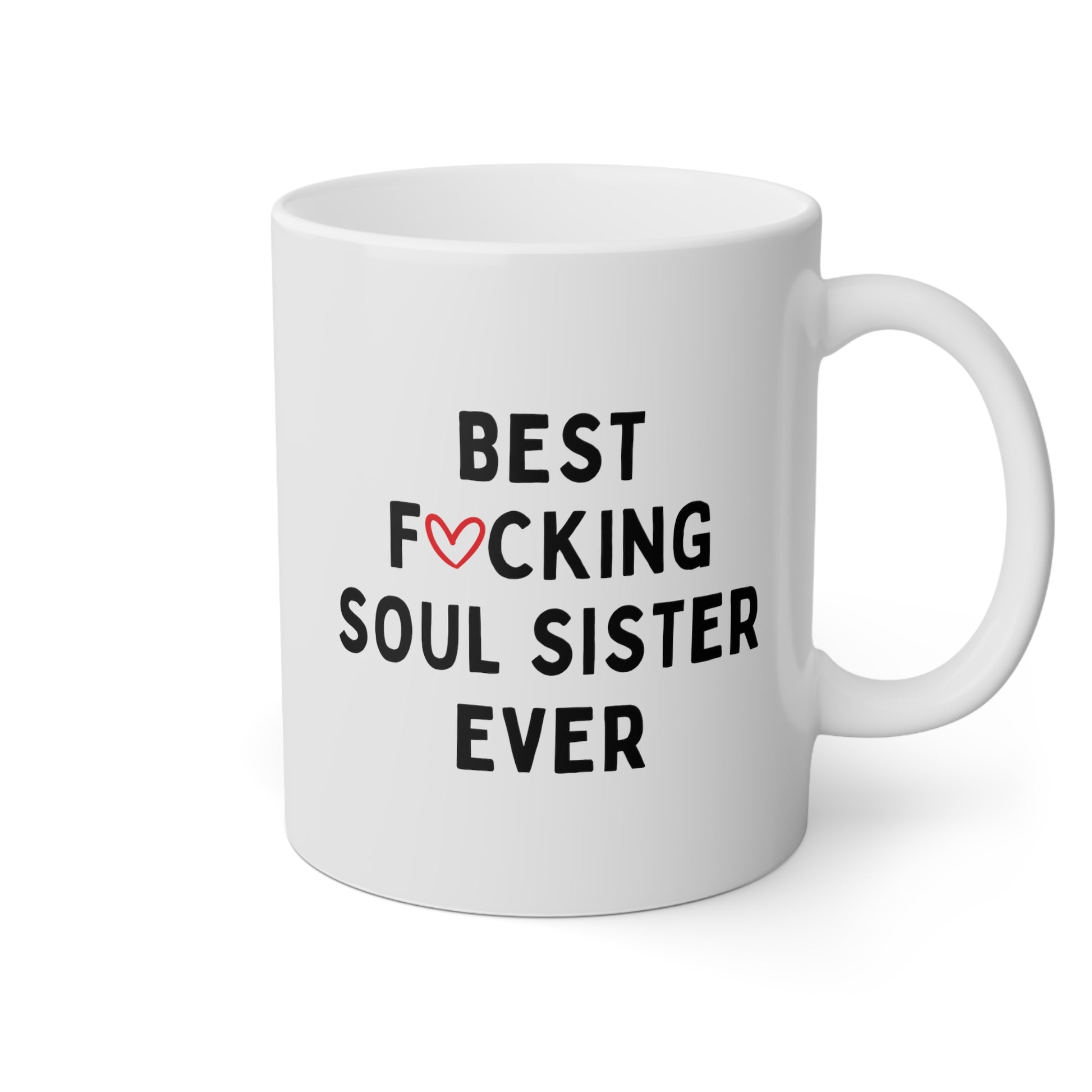 Best Fucking Soul Sister Ever 11oz white funny large coffee mug gift for her cuss curse waveywares wavey wares wavywares wavy wares