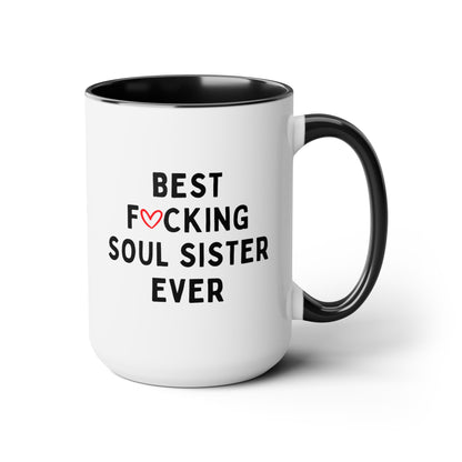 Best Fucking Soul Sister Ever 15oz white with black accent funny large coffee mug gift for her cuss curse waveywares wavey wares wavywares wavy wares