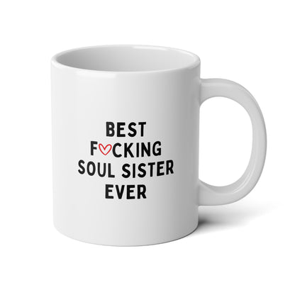 Best Fucking Soul Sister Ever 20oz white funny large coffee mug gift for her cuss curse wavey wares wavywares wavy wares