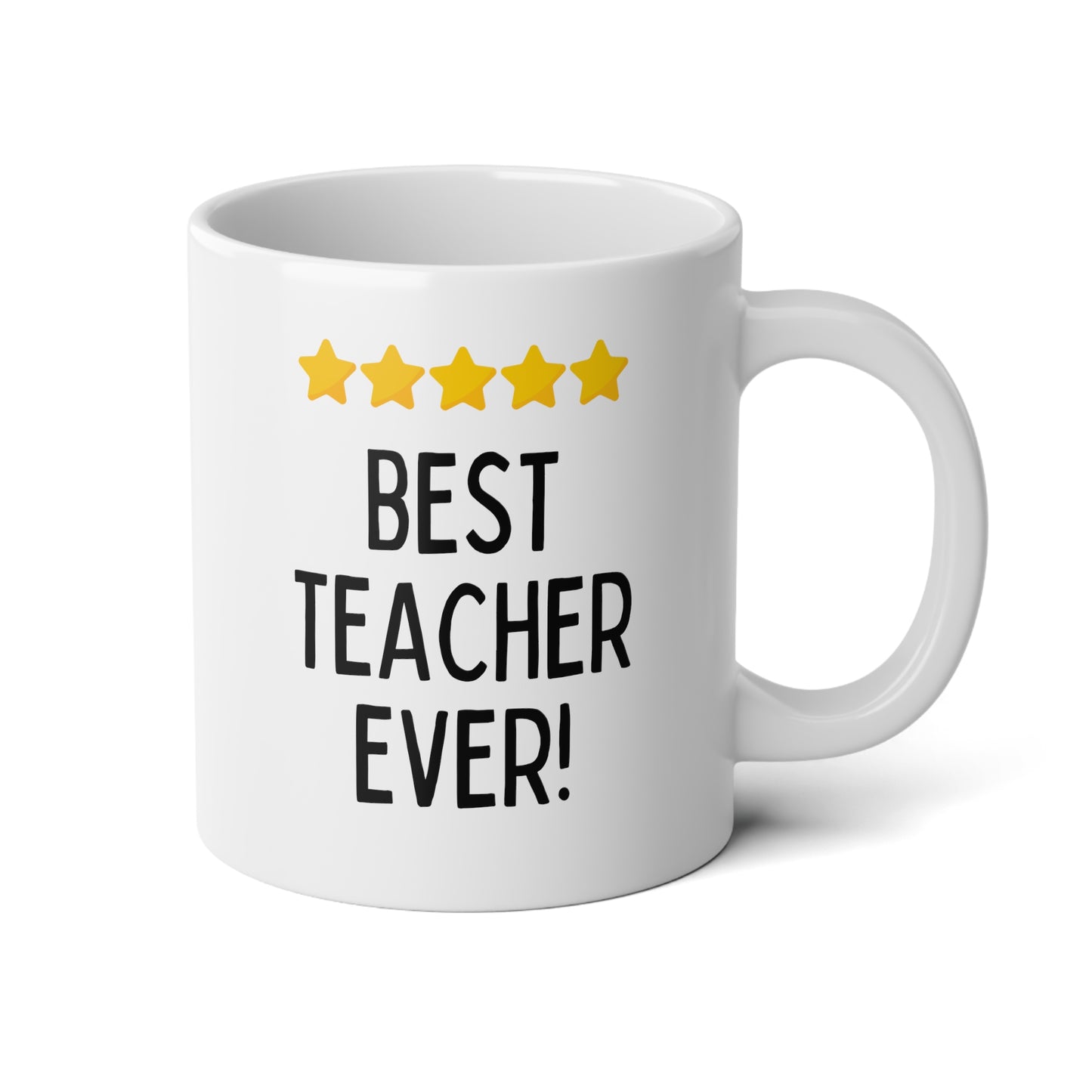 Best Teacher Ever 20oz white funny large coffee mug gift for educator teaching assistant end of the year present professor tutor five stars wavey wares wavywares wavy wares