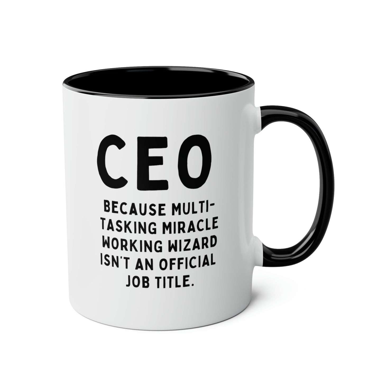 CEO Because Multi-tasking Miracle Working Wizard Isnt An Official Job Title 11oz white with black accent funny large coffee mug gift for boss job work office waveywares wavey wares wavywares wavy wares