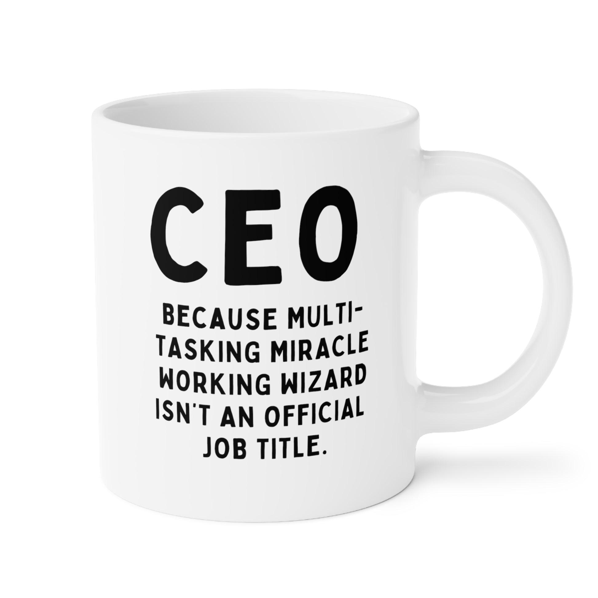 CEO Because Multi-tasking Miracle Working Wizard Isnt An Official Job Title 20oz white funny large coffee mug gift for boss job work office waveywares wavey wares wavywares wavy wares