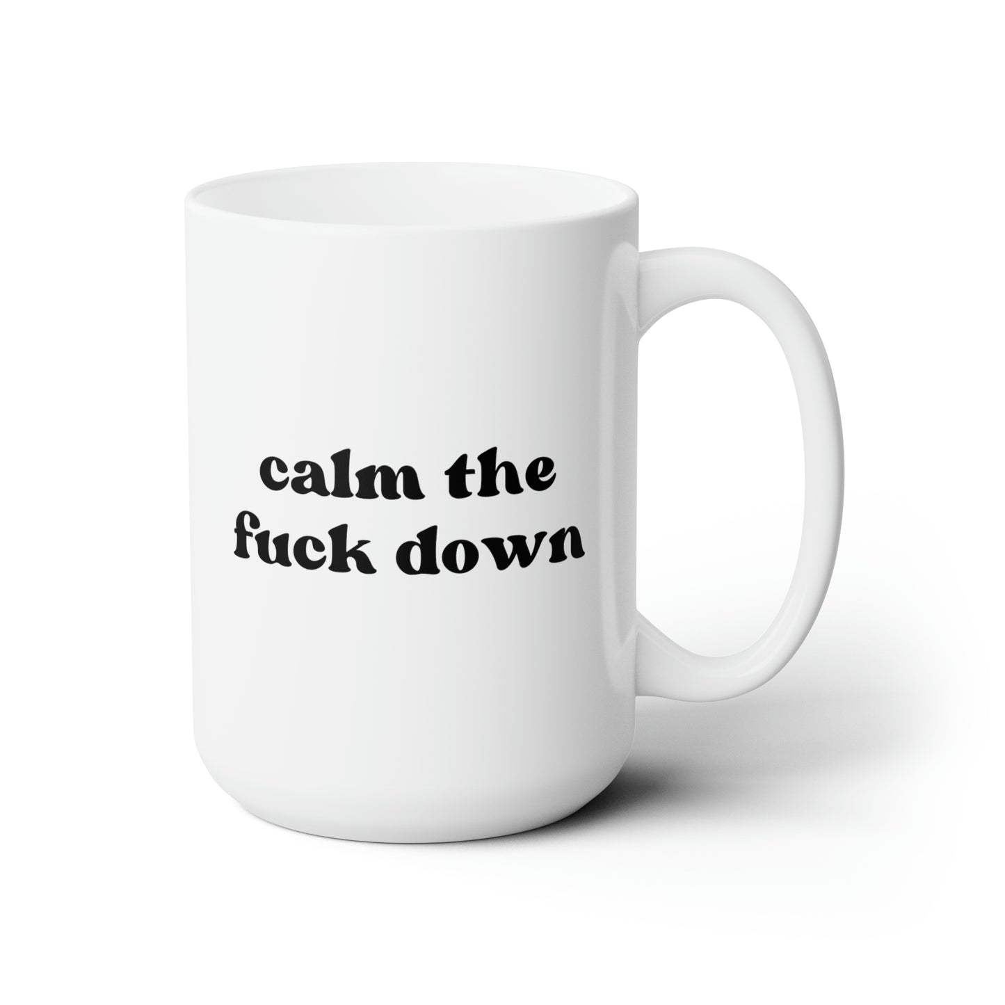 Calm The Fuck Down 15oz white funny large coffee mug gift for him her friend relax anxiety stress reliever mental health rude curse waveywares wavey wares wavywares wavy wares
