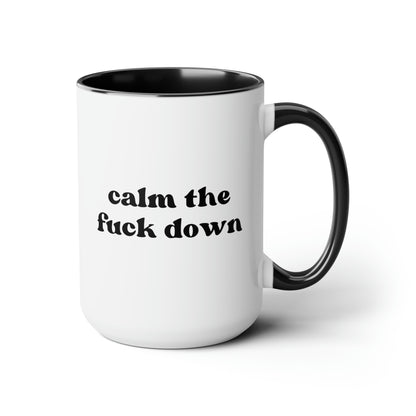 Calm The Fuck Down 15oz white with black accent funny large coffee mug gift for him her friend relax anxiety stress reliever mental health rude curse waveywares wavey wares wavywares wavy wares