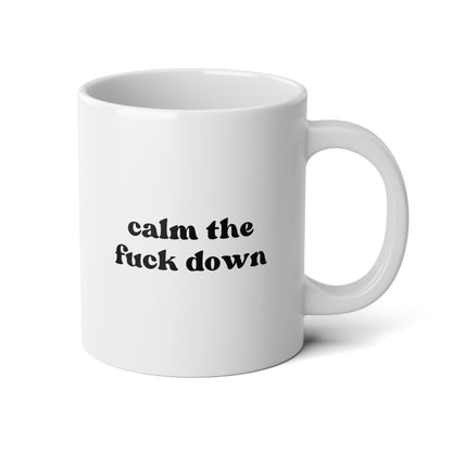 Calm The Fuck Down 20oz white funny large coffee mug gift for him her friend relax anxiety stress reliever mental health rude curse wavey wares wavywares wavy wares