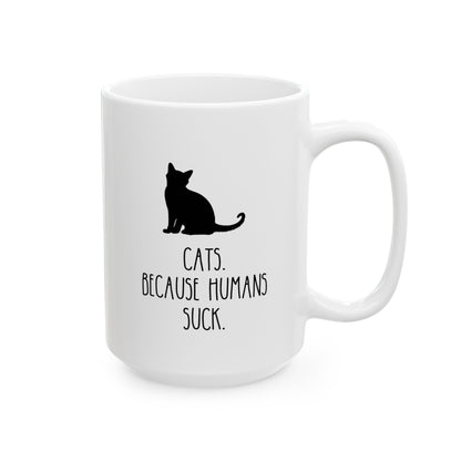 Cats Because Humans Suck 15oz white funny large coffee mug gift for fur mom lady feline owner waveywares wavey wares wavywares wavy wares