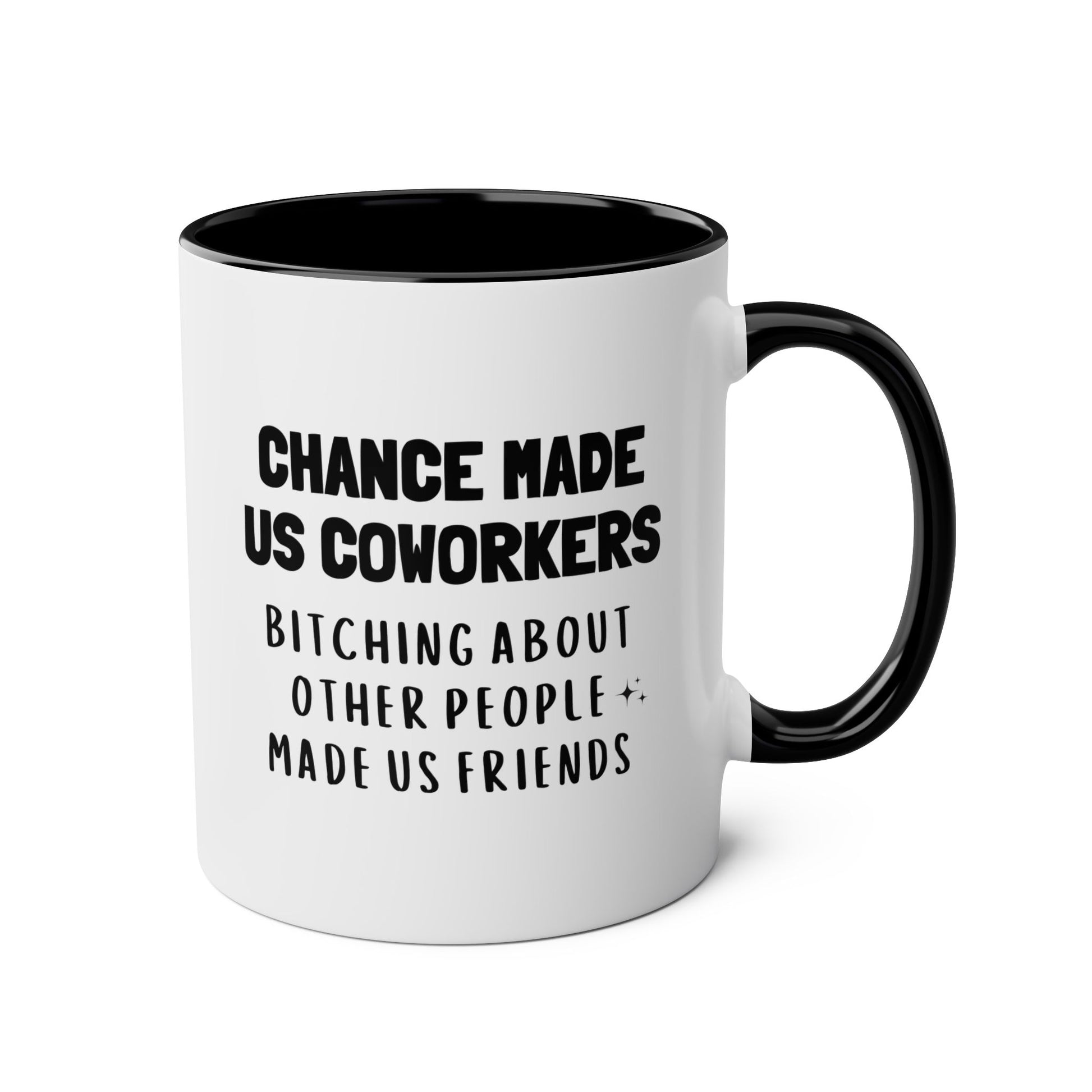 Chance Made Us Coworkers 11oz white with black accent funny large coffee mug gift for bitching about other people friends work bestie secret santa colleague waveywares wavey wares wavywares wavy wares