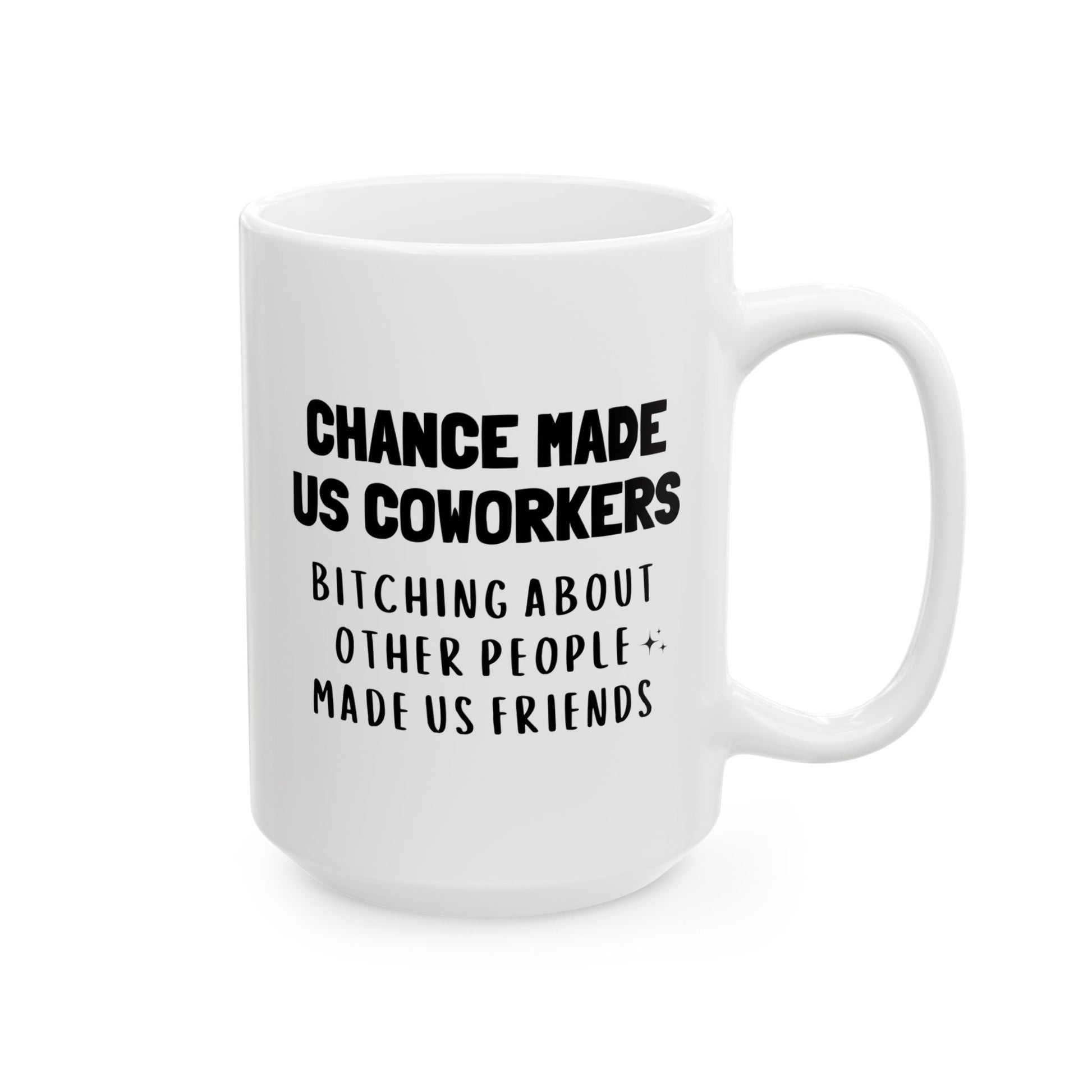 Chance Made Us Coworkers 15oz white funny large coffee mug gift for bitching about other people friends work bestie secret santa colleague waveywares wavey wares wavywares wavy wares