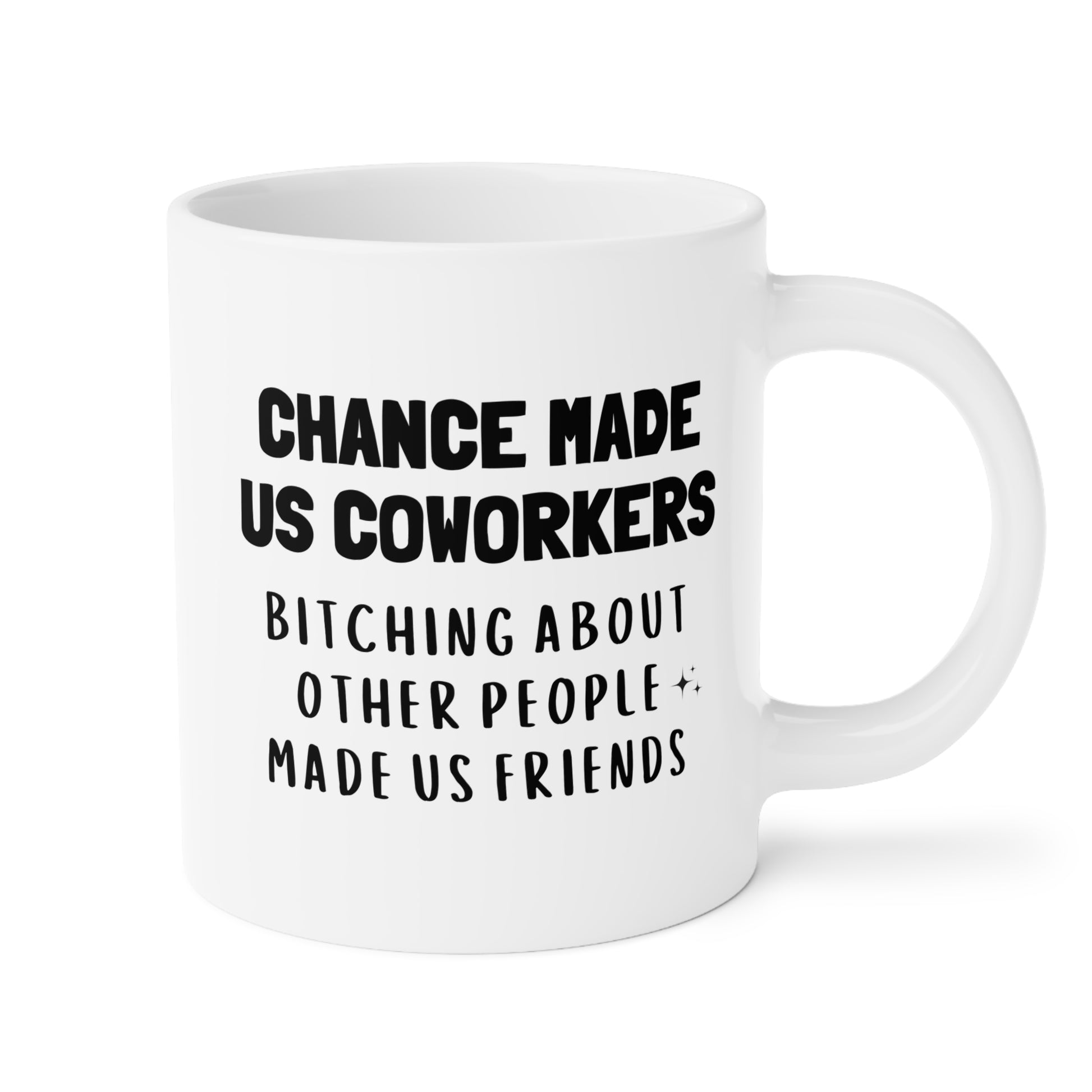 Chance Made Us Coworkers 20oz white funny large coffee mug gift for bitching about other people friends work bestie secret santa colleague waveywares wavey wares wavywares wavy wares