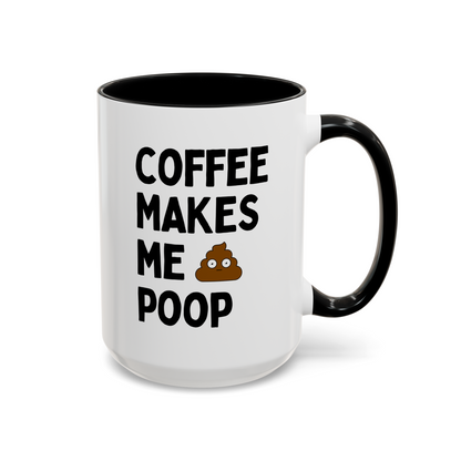 Coffee Makes Me Poop 15oz white with black accent funny large coffee mug gift for friend best bestie gag sarcastic sarcasm sayings effect of caffeine waveywares wavey wares wavywares wavy wares