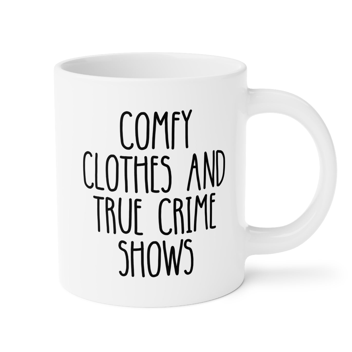 Comfy Clothes And True Crime Shows 20oz white funny large coffee mug gift for TV murder watcher junkie lover obsessed television show fan documentaries waveywares wavey wares wavywares wavy wares