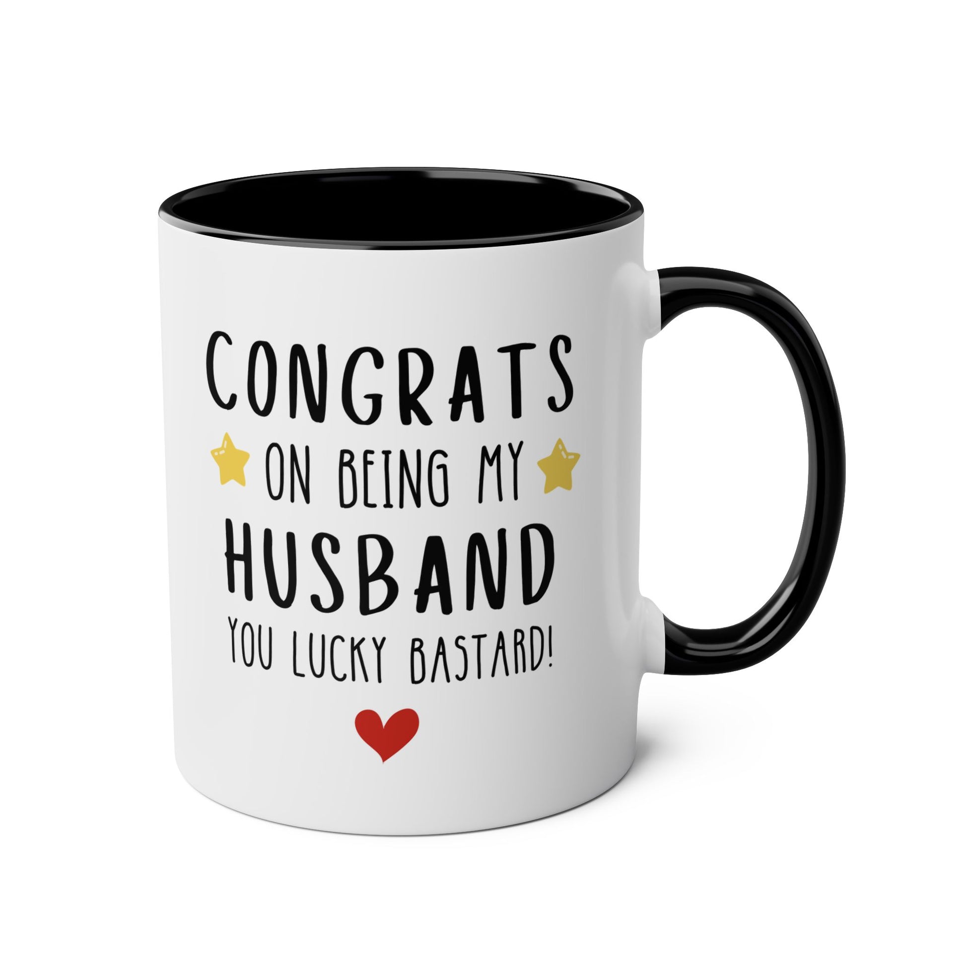 Congrats On Being My Husband You Lucky Bastard 11oz white with black accent funny large coffee mug gift for Valentine's day anniversary wedding Relationship Novelty family appreciation birthday Christmas occasion waveywares wavey wares wavywares wavy wares 