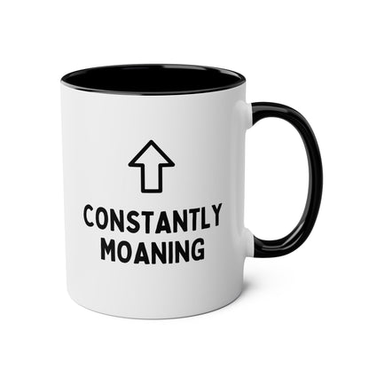 Constantly Moaning 11oz white with black accent funny large coffee mug gift for friend best bestie someone who always moans complaining sarcastic sarcasm irony waveywares wavey wares wavywares wavy wares