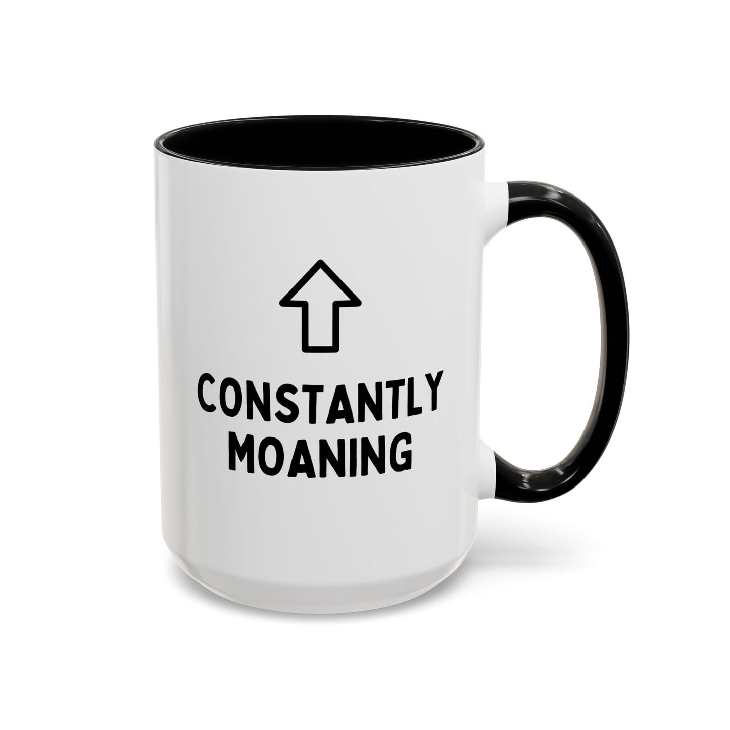 Constantly Moaning 15oz white with black accent funny large coffee mug gift for friend best bestie someone who always moans complaining sarcastic sarcasm irony waveywares wavey wares wavywares wavy wares