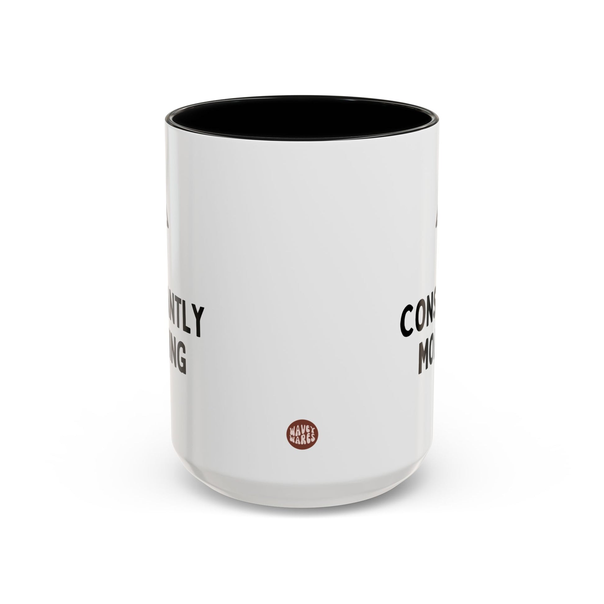 Constantly Moaning 15oz white with black accent funny large coffee mug gift for friend best bestie someone who always moans complaining sarcastic sarcasm irony waveywares wavey wares wavywares wavy wares side