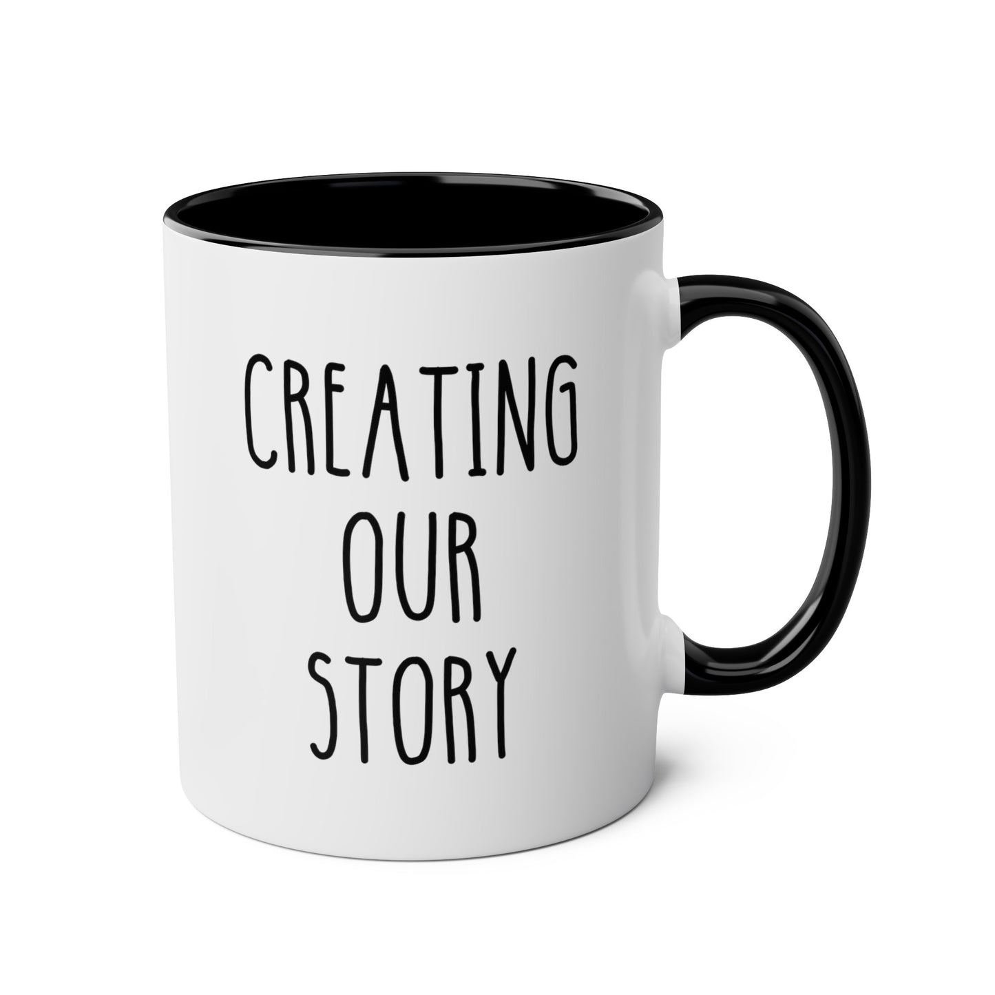 Creating Our Story 11oz white with black accent funny large coffee mug gift for her family cute farmhouse home anniversary valentine's custom waveywares wavey wares wavywares wavy wares