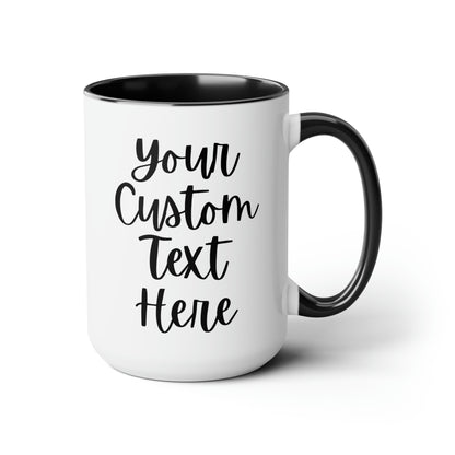 Customized Add Text 15oz white with black accent funny large coffee mug gift for friend family create your own custom personalize waveywares wavey wares wavywares wavy wares