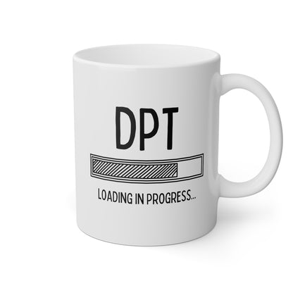 DPT Loading in Progress 11oz white funny large coffee mug gift for doctor of physical therapy student graduation Dr medicine waveywares wavey wares wavywares wavy wares
