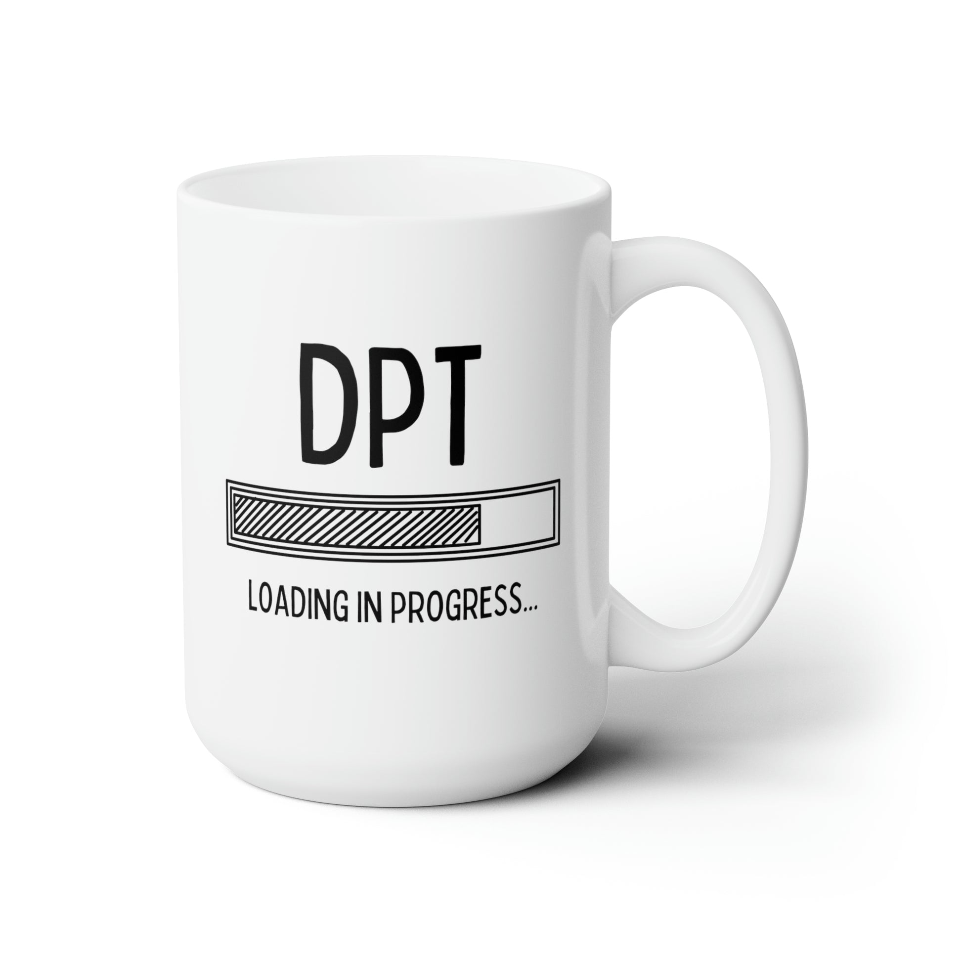 DPT Loading in Progress 15oz white funny large coffee mug gift for doctor of physical therapy student graduation Dr medicine waveywares wavey wares wavywares wavy wares
