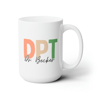 DPT Name 15oz white funny large coffee mug gift for doctor of physical therapy custom graduation Dr medicine waveywares wavey wares wavywares wavy wares