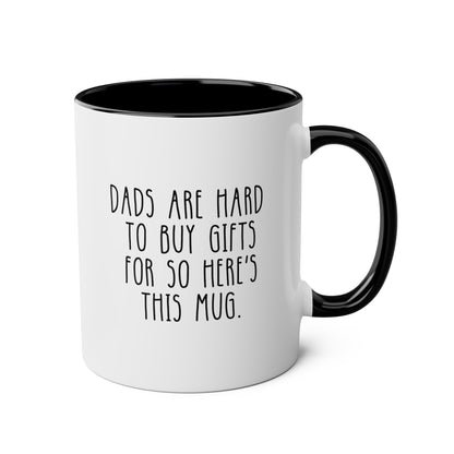 Dads Are Hard To Buy Gifts For So Here's This Mug 11oz white with black accent funny large coffee mug gift for father's day dad stepdad cute waveywares wavey wares wavywares wavy wares