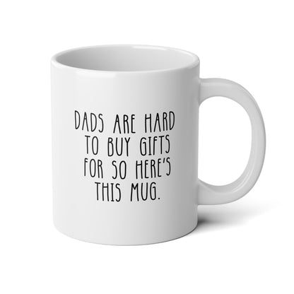 Dads Are Hard To Buy Gifts For So Here's This Mug 20oz white funny large coffee mug gift for father's day dad stepdad cute waveywares wavey wares wavywares wavy wares