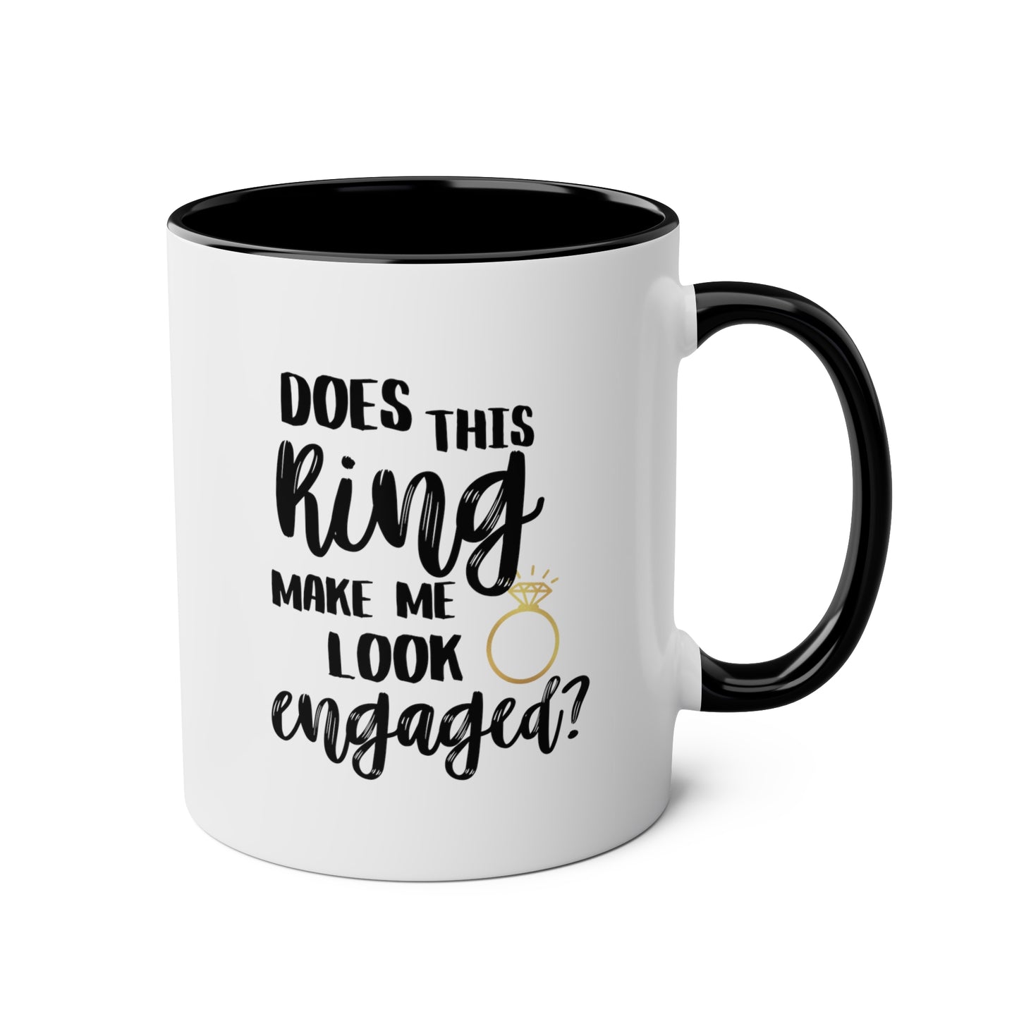 Does This Ring Make Me Look Engaged 11oz white with black accent funny large coffee mug gift for bride to be engagement bridal shower fiance future mrs wedding waveywares wavey wares wavywares wavy wares