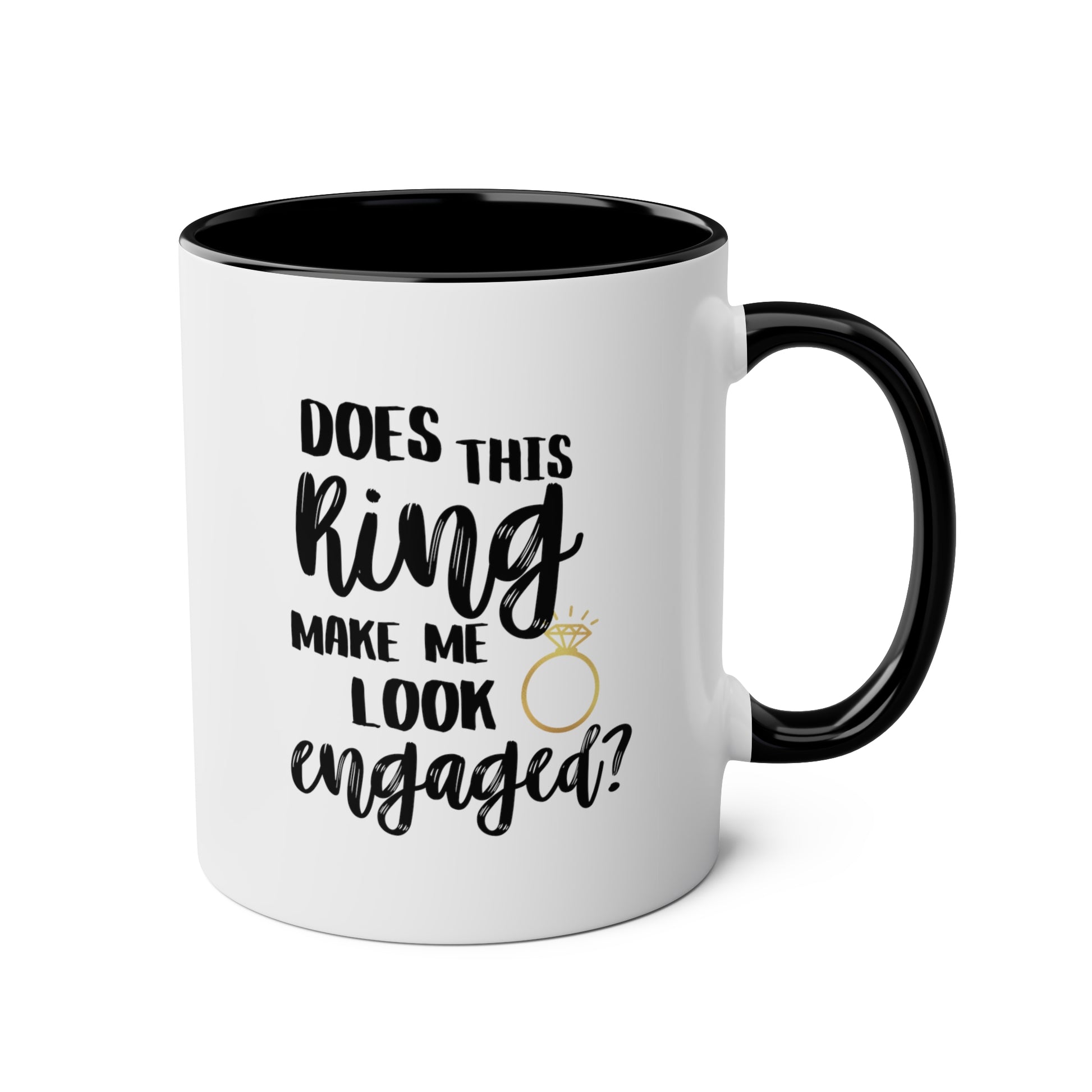 Does This Ring Make Me Look Engaged 11oz white with black accent funny large coffee mug gift for bride to be engagement bridal shower fiance future mrs wedding waveywares wavey wares wavywares wavy wares
