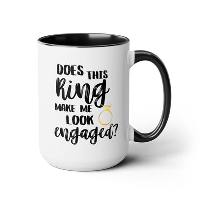 Does This Ring Make Me Look Engaged 15oz white with black accent funny large coffee mug gift for bride to be engagement bridal shower fiance future mrs wedding waveywares wavey wares wavywares wavy wares