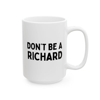 Don't Be A Richard 15oz white funny large coffee mug gift for him friend rude joke waveywares wavey wares wavywares wavy wares