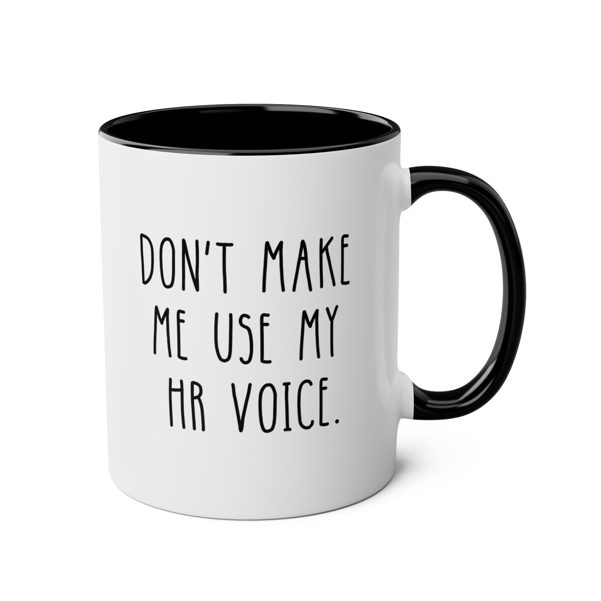 Don't Make Me Use My HR Voice 11oz white with black accent funny large coffee mug gift for human resources coworker signs decor quotes waveywares wavey wares wavywares wavy wares