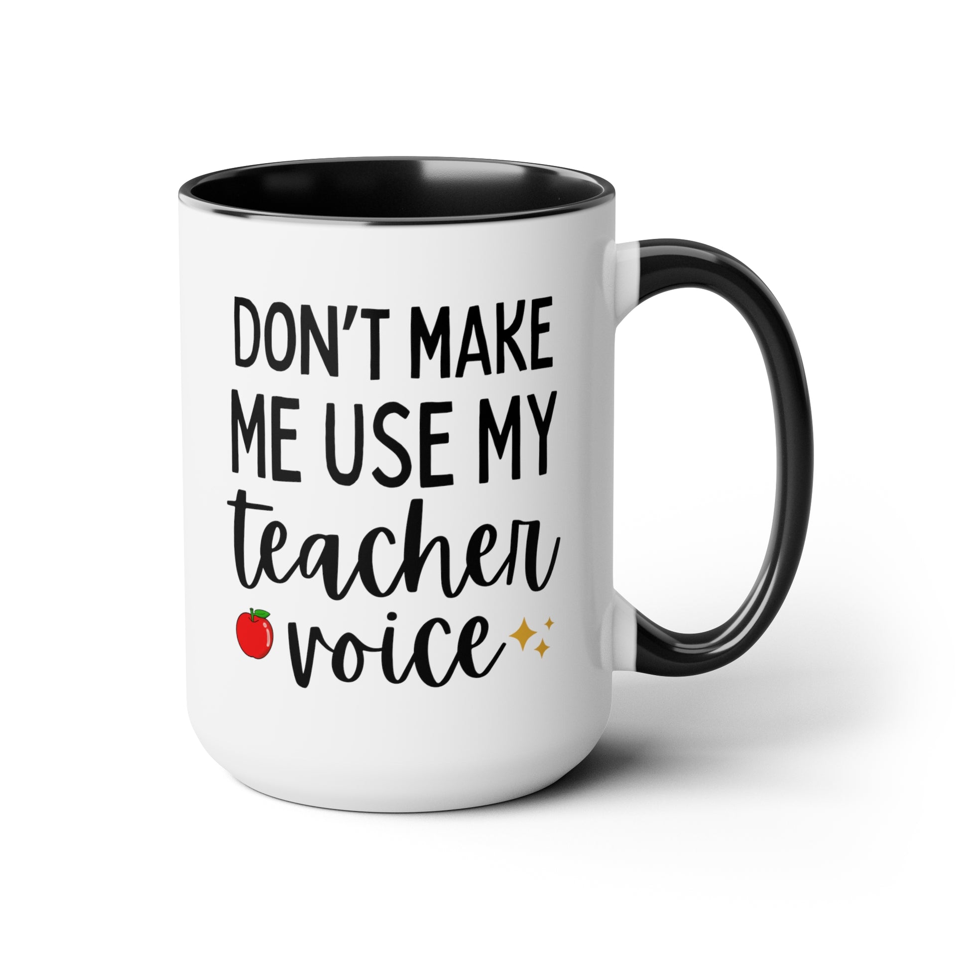 Don't Make Me Use My Teacher Voice 15oz white with black accent funny large coffee mug gift for educator classroom present tutor professor waveywares wavey wares wavywares wavy wares