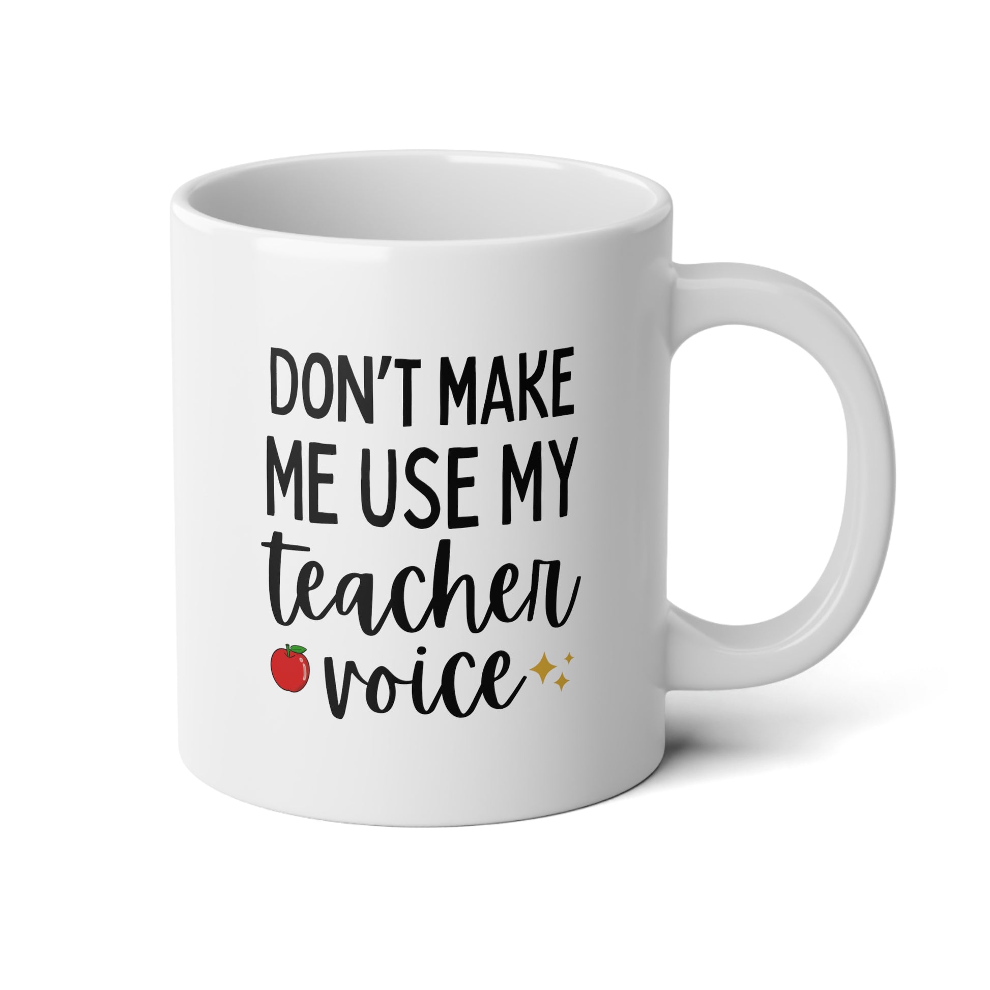 Don't Make Me Use My Teacher Voice 20oz white funny large coffee mug gift for educator classroom present tutor professor wavey wares wavywares wavy wares