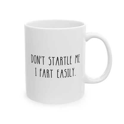 Don't Startle Me I Fart Easily 11oz white funny large coffee mug gift for coworker gag friend sister mom secret santa waveywares wavey wares wavywares wavy wares