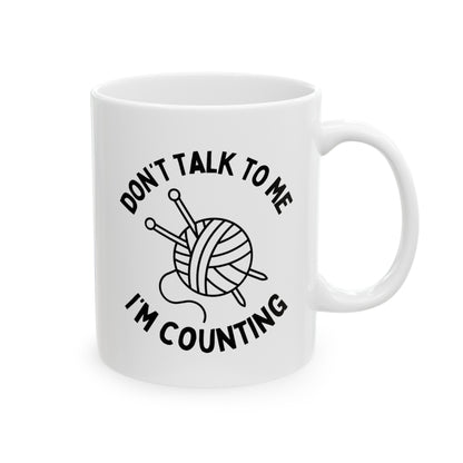 Don't Talk To Me I'm Counting 11oz white funny large coffee mug gift for knitter knitting crochet crocheter knit hobby waveywares wavey wares wavywares wavy wares