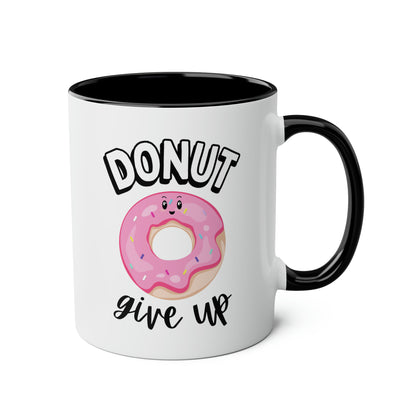 Donut Give Up 11oz white with black accent funny large coffee mug gift for foodie her cute food pun motivational inspirational mother's day waveywares wavey wares wavywares wavy wares