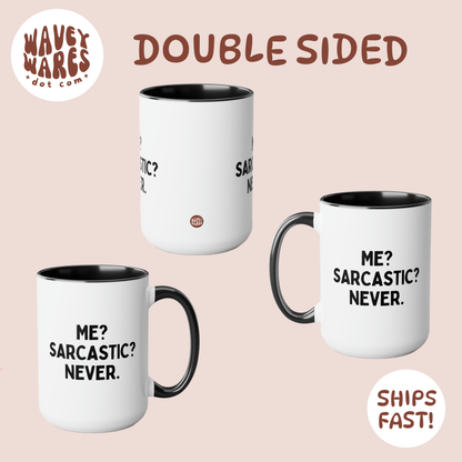 double sided background coffee mug Me? Sarcastic? Never 15oz white with black accent funny large coffee mug gift for boyfriend dad mom best friend sassy adult humor sarcasm waveywares wavey wares wavywares wavy wares